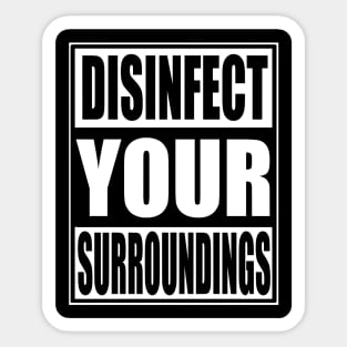 Disinfect Your Surroundings Sticker